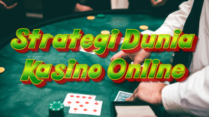 Strategi Dunia kasino Online